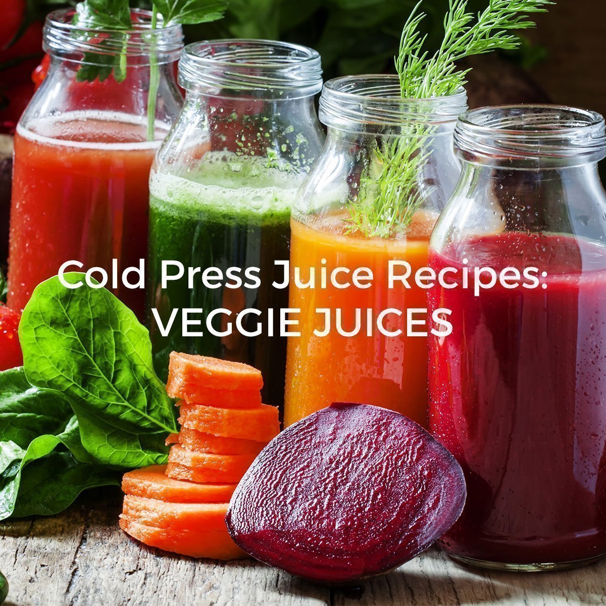 Healthy Cold Press Juice Recipes: Vegetable Juices